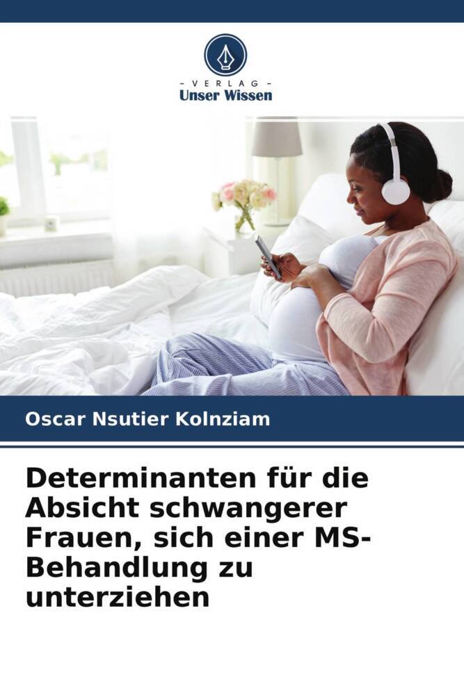 Determinanten für die Absicht schwangerer Frauen sich einer MS-Behandlung zu unterziehen