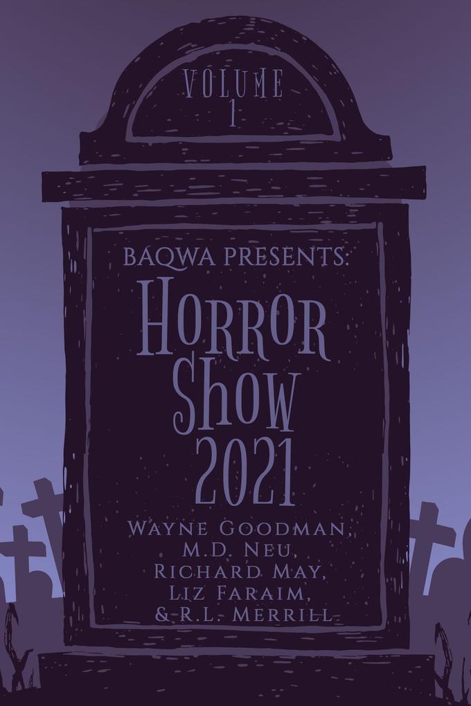 BAQWA Presents: Horror Show 2021 (BAQWA Charity Anthology #1)