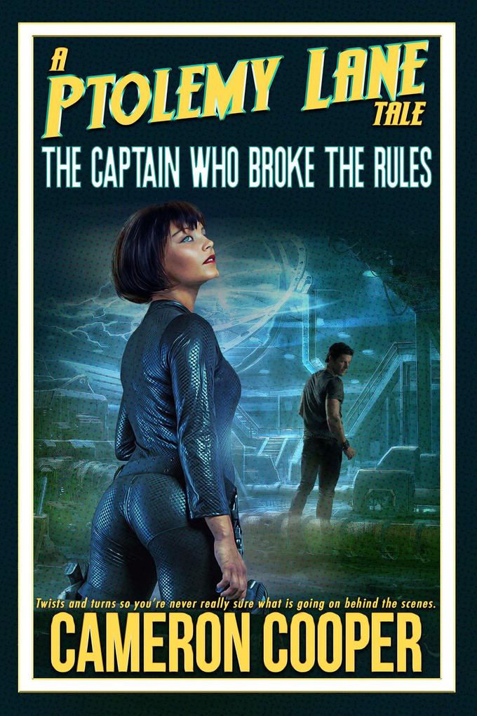 The Captain Who Broke The Rules (Ptolemy Lane Tales #2)