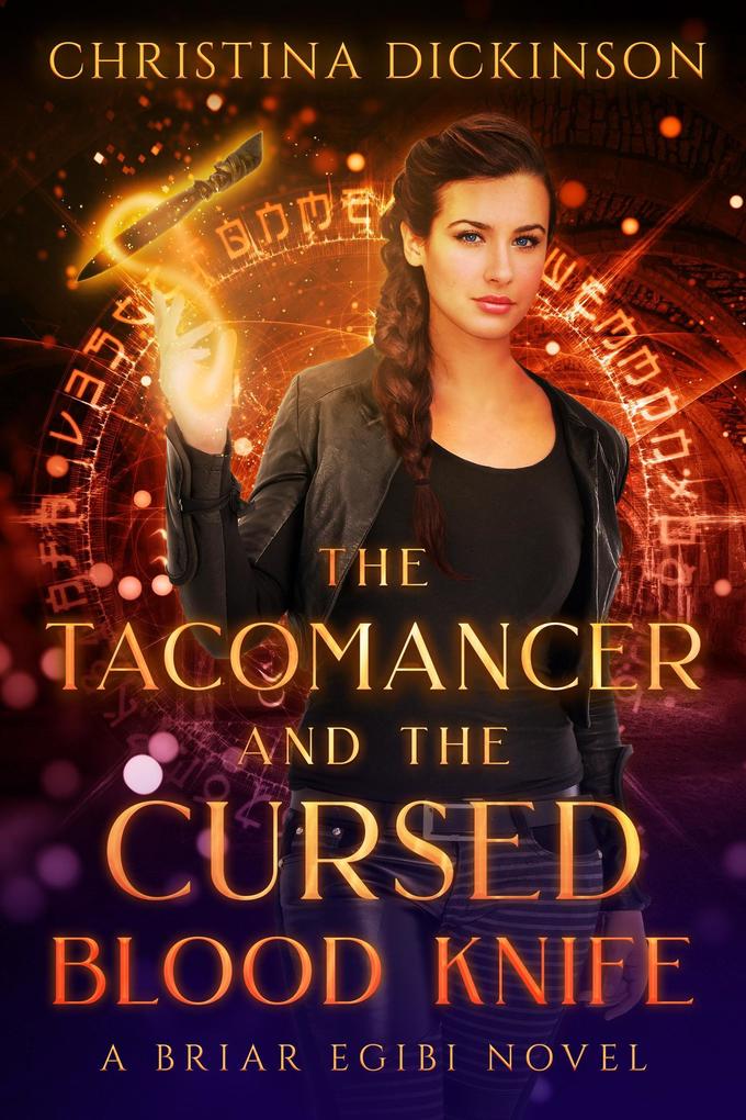 The Tacomancer and the Cursed Blood Knife (A Briar Egibi Novel #1)