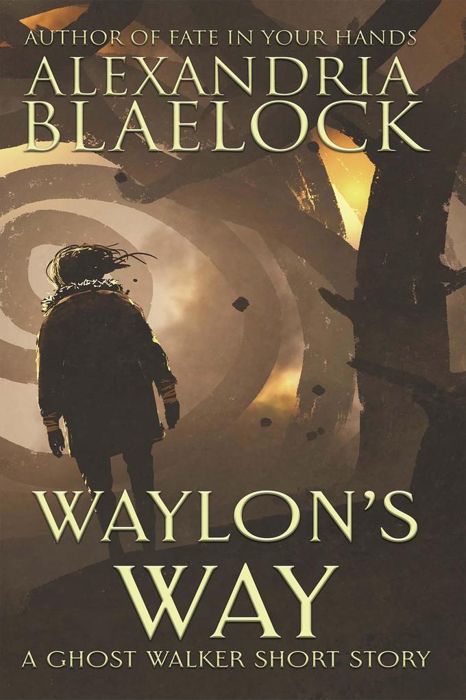 Waylon‘s Way: A Ghost Walker Short Story (Ghost Walkers #2)