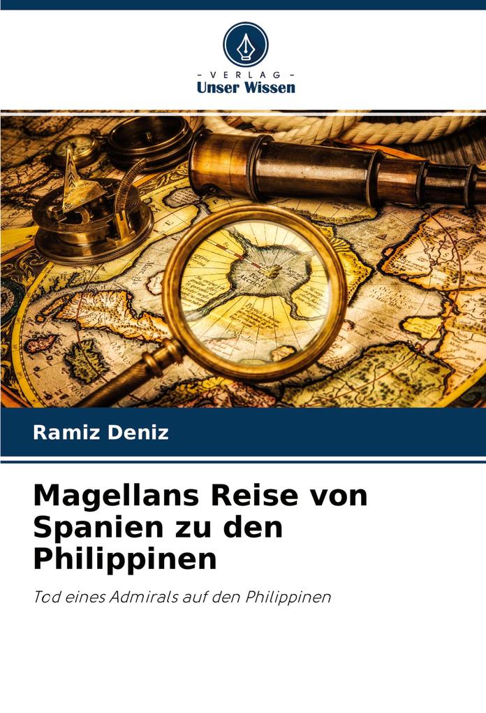 Magellans Reise von Spanien zu den Philippinen