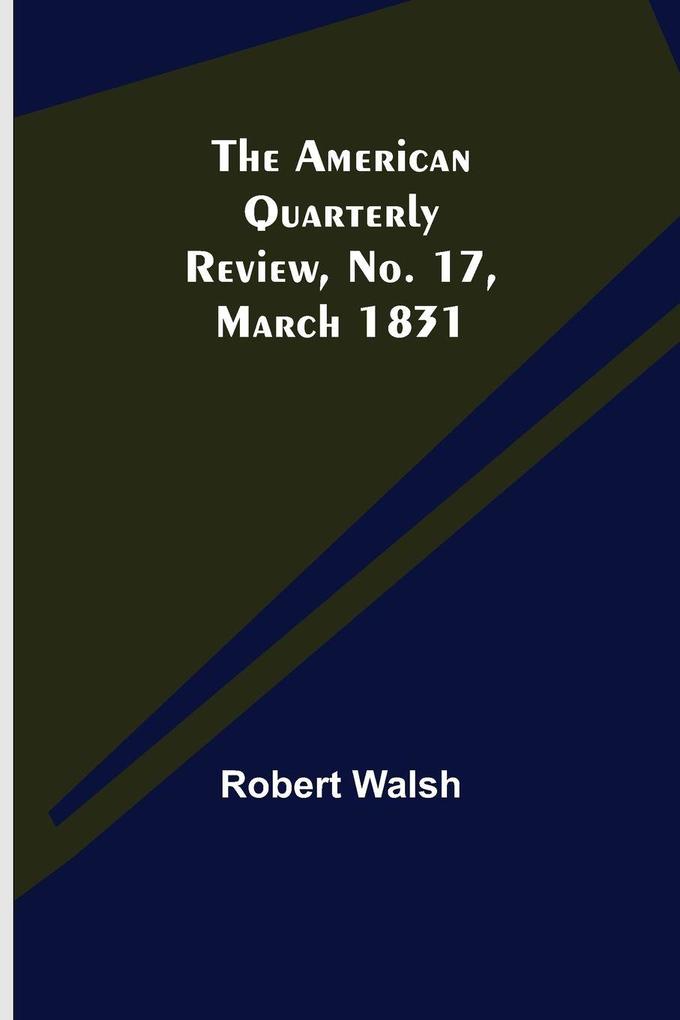 The American Quarterly Review No. 17 March 1831