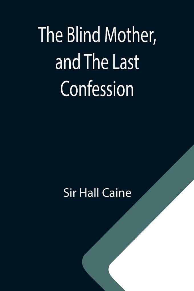 The Blind Mother and The Last Confession
