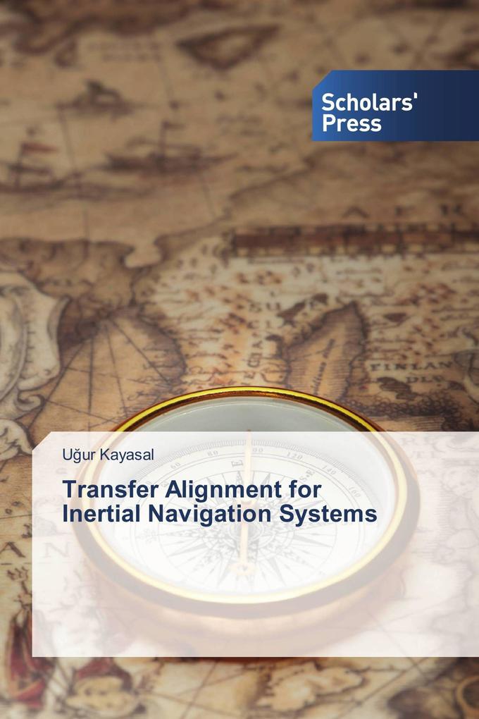 Transfer Alignment for Inertial Navigation Systems