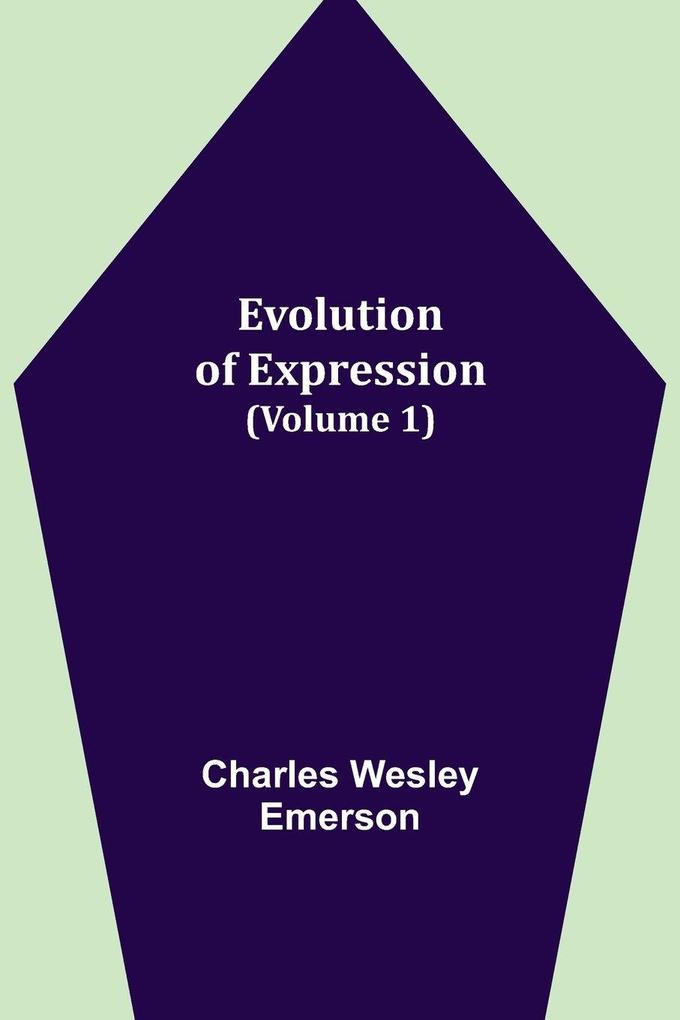 Evolution of Expression (Volume 1)