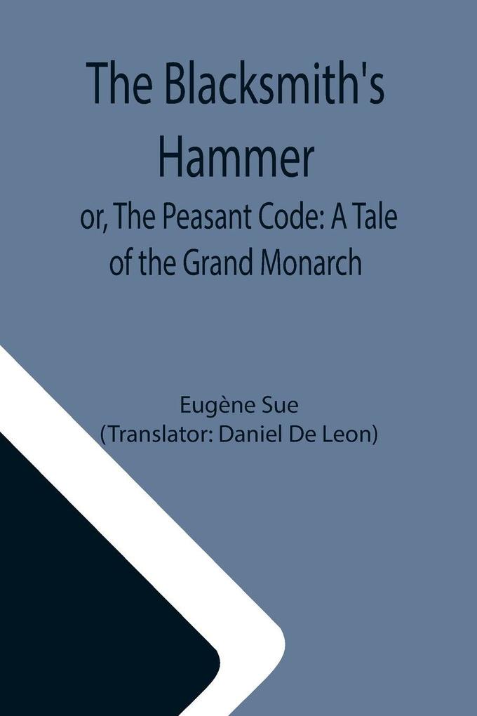 The Blacksmith's Hammer; or The Peasant Code