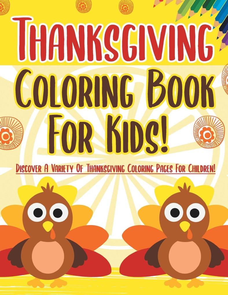 Image of Thanksgiving Coloring Book For Kids! Discover A Variety Of Thanksgiving Coloring Pages For Children!