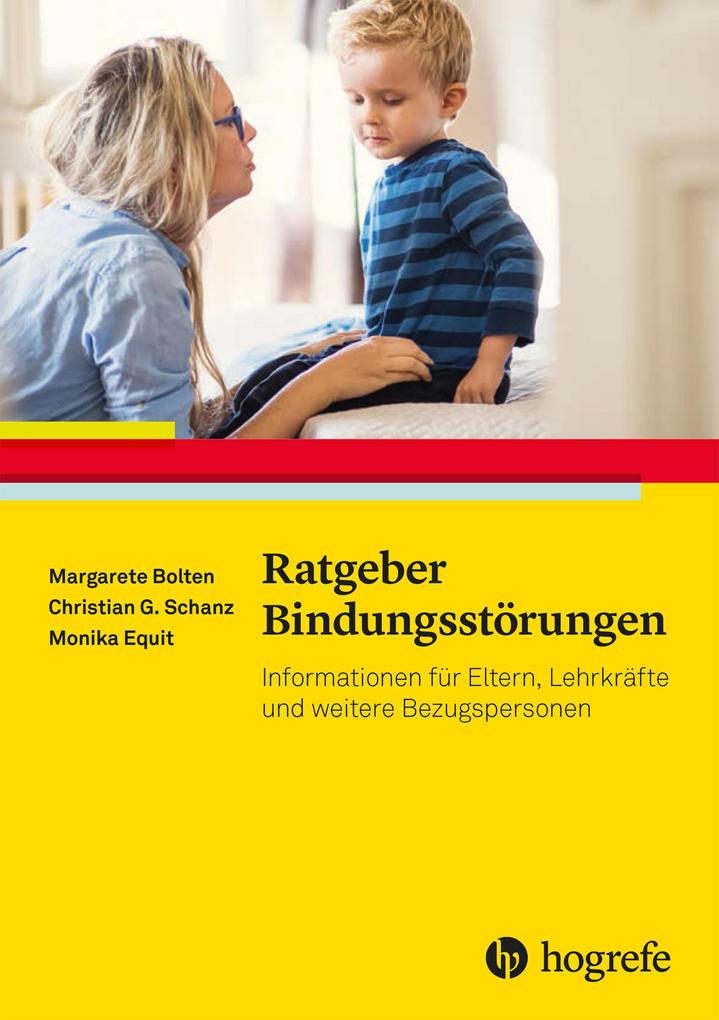 Ratgeber Bindungsstörungen - Margarete Bolten/ Monika Equit/ Christian Günter Schanz