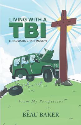 Living with A TBI (Traumatic Brain Injury)