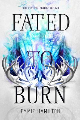 Fated to Burn