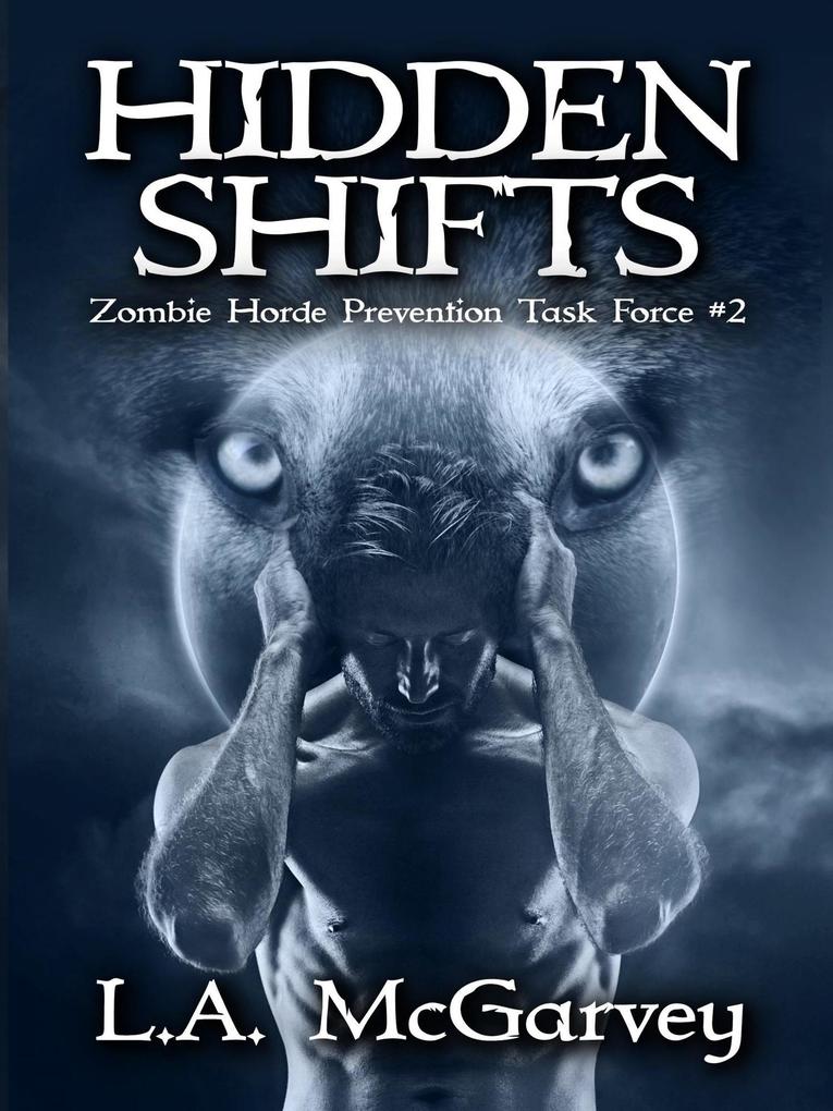Hidden Shifts (Zombie Horde Prevention Task Force #2)