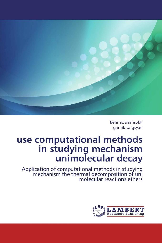 Use computational methods in studying mechanism unimolecular decay
