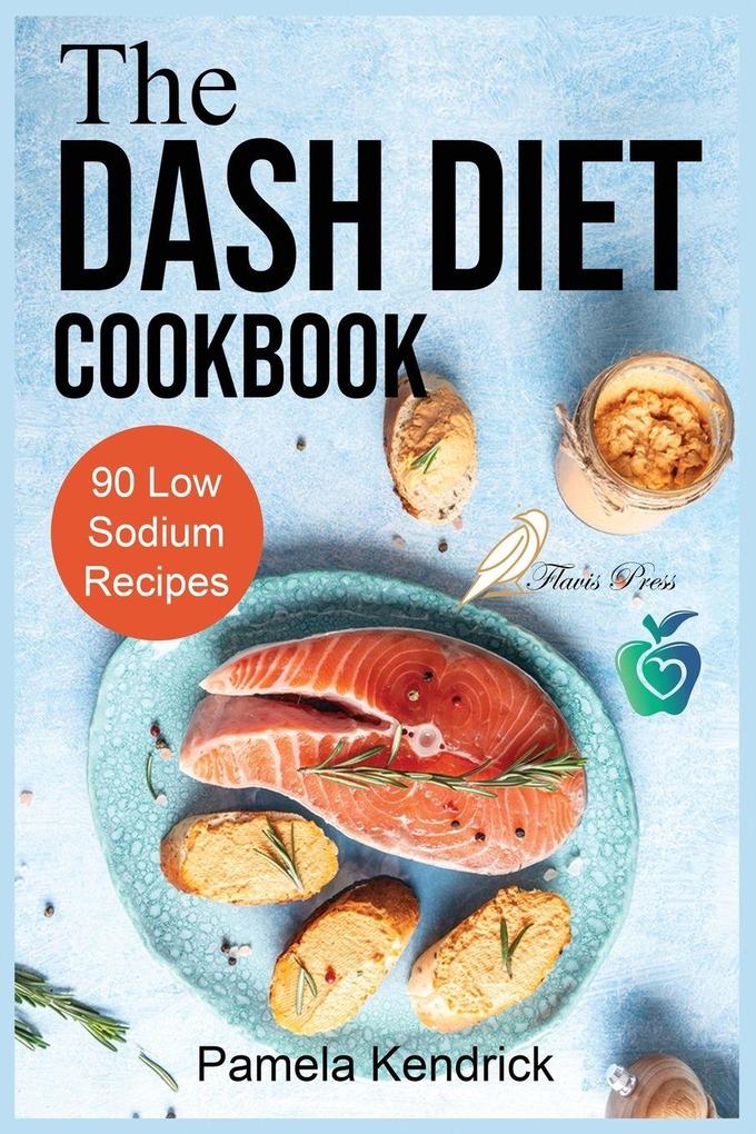 The Dash Diet Cookbook