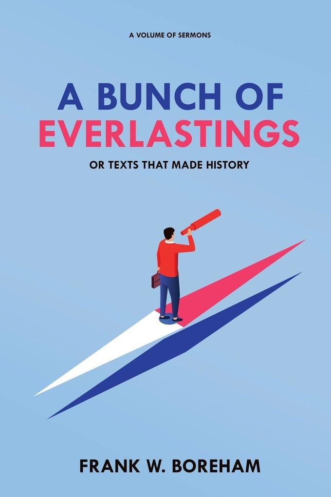 A Bunch of Everlastings or Texts That Made History