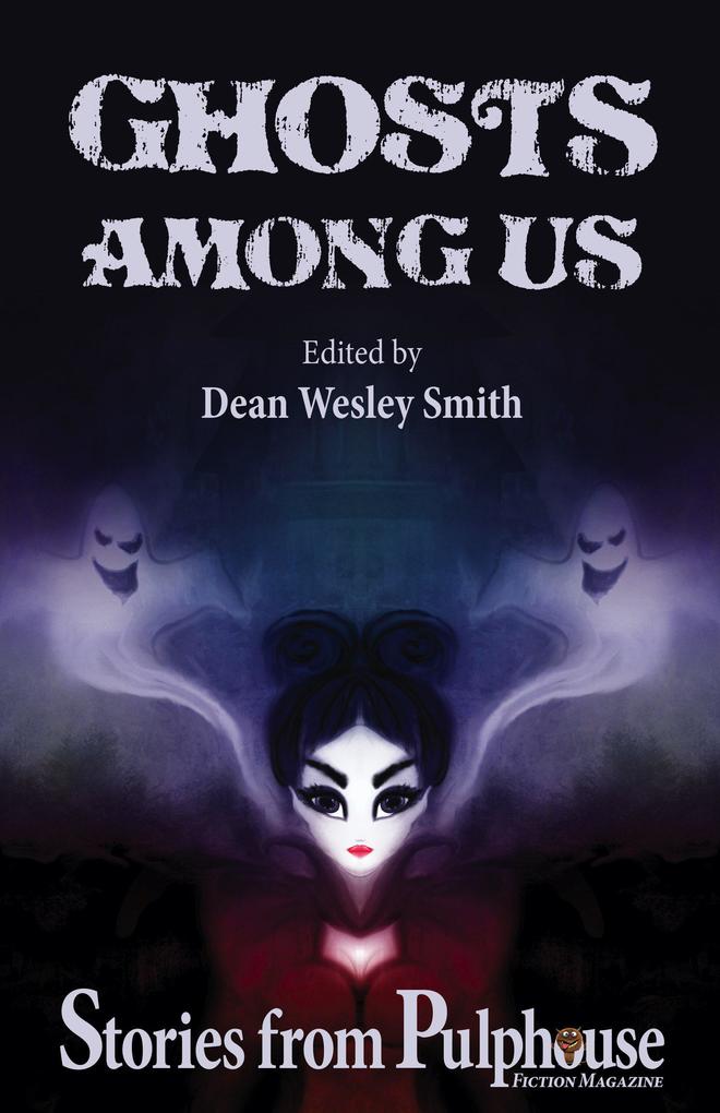 Ghosts Among Us: Stories from Pulphouse Fiction Magazine (Pulphouse Books)