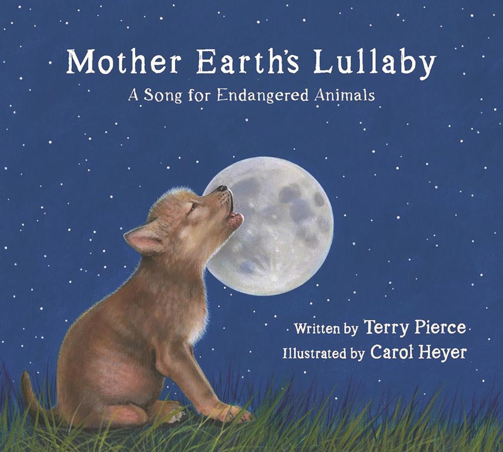 Mother Earth‘s Lullaby: A Song for Endangered Animals (Tilbury House Nature Book)