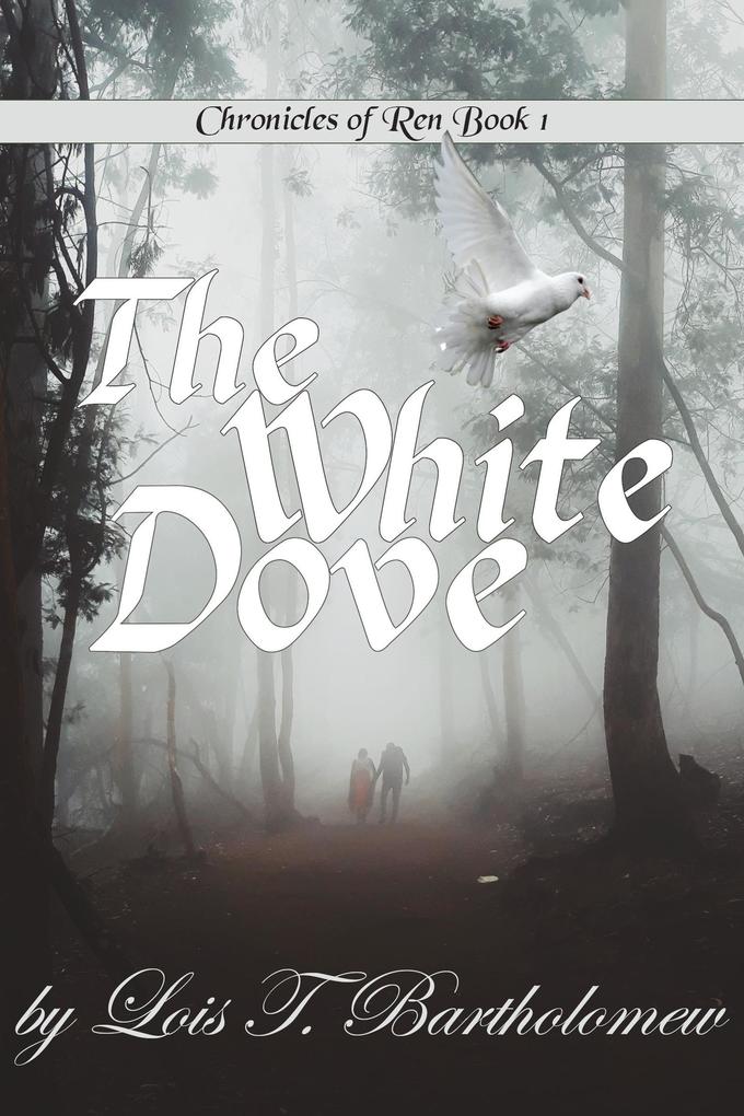 The White Dove (Chronicles of Ren #1)
