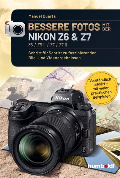 Humboldt Verlag Bessere Fotos Mit Der Nikon Z6 & Z7 Z6 / Z6 Ii / Z7 / Z7 Ii