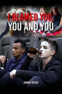 I BLAMED YOU YOU AND YOU