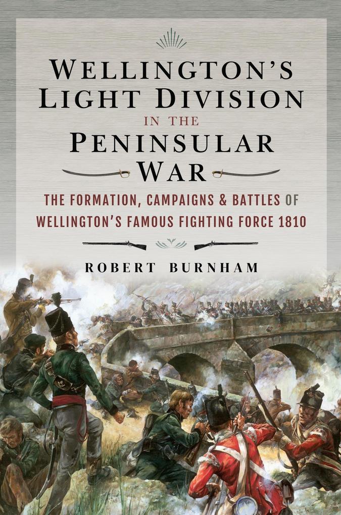 Wellington‘s Light Division in the Peninsular War