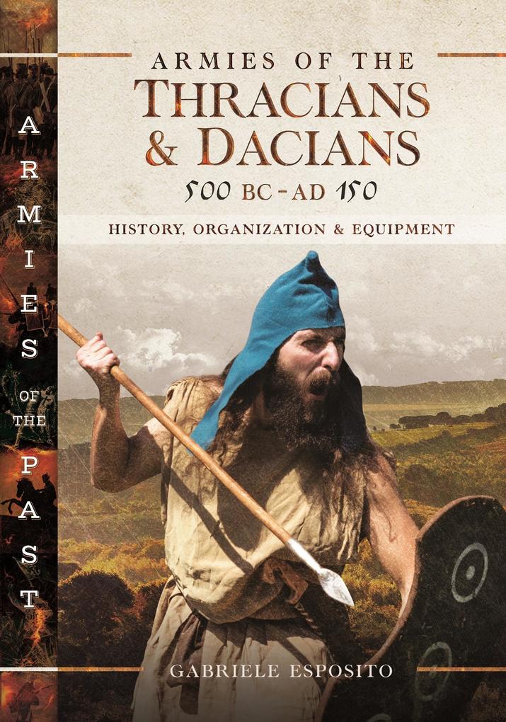 Armies of the Thracians and Dacians 500 BC to AD 150