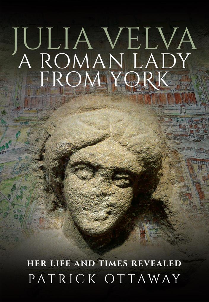 Julia Velva A Roman Lady from York