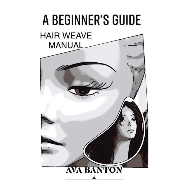 A Beginner‘s Guide Hair Weave Manual