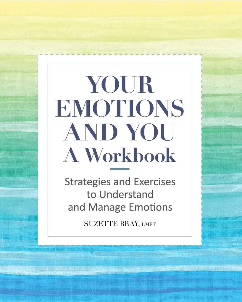 Your Emotions and You: A Workbook