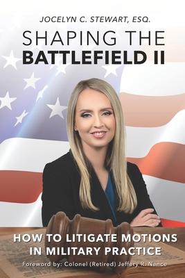 Shaping The Battlefield II: How To Litigate Motions in Military Practice