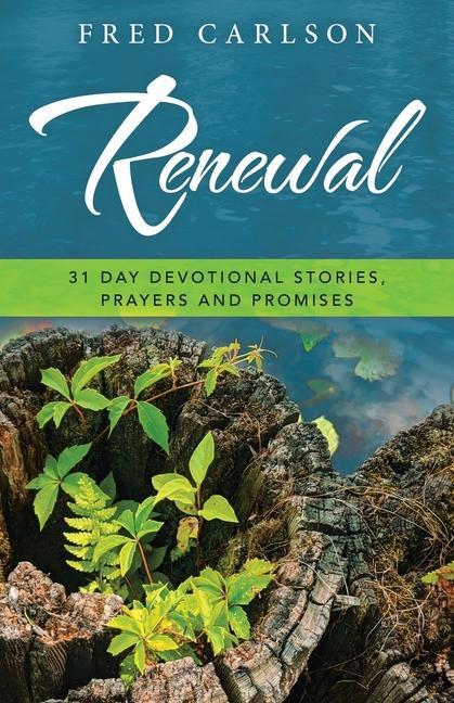 Renewal: 31 Day Devotional Stories Prayers and Promises