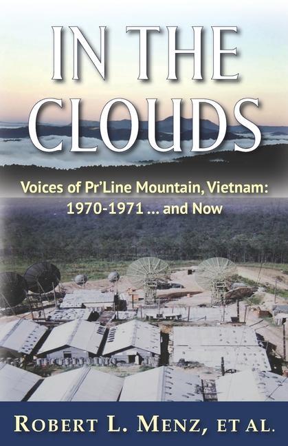 In the Clouds: Voices of Pr‘Line Mountain Vietnam: 1970-1971 ... and Now
