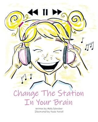 Change the Station in Your Brain