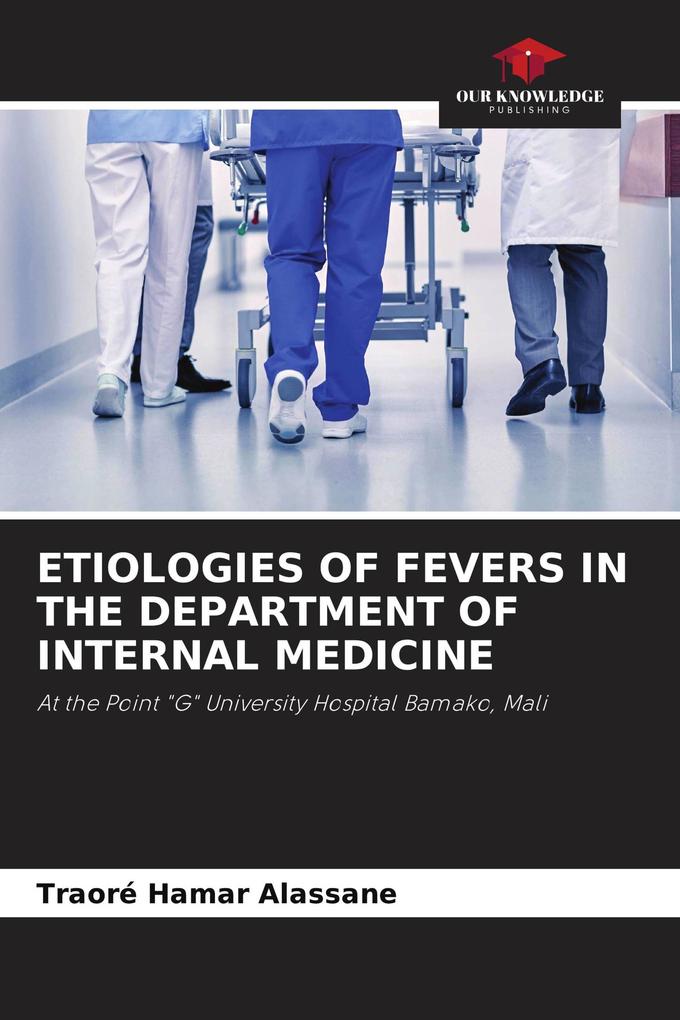 ETIOLOGIES OF FEVERS IN THE DEPARTMENT OF INTERNAL MEDICINE