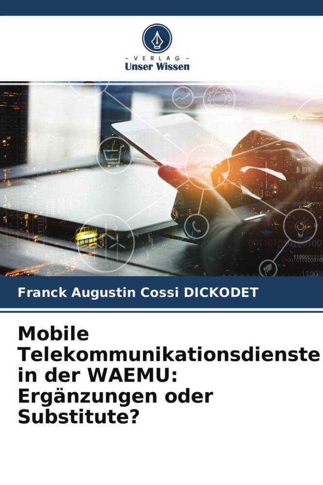 Mobile Telekommunikationsdienste in der WAEMU: Ergänzungen oder Substitute?