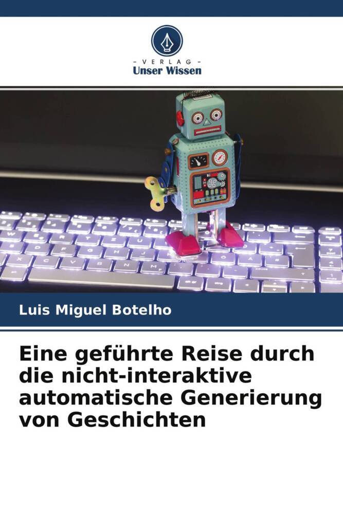 Eine geführte Reise durch die nicht-interaktive automatische Generierung von Geschichten