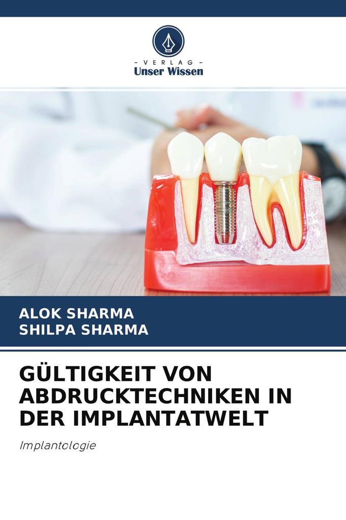 GÜLTIGKEIT VON ABDRUCKTECHNIKEN IN DER IMPLANTATWELT