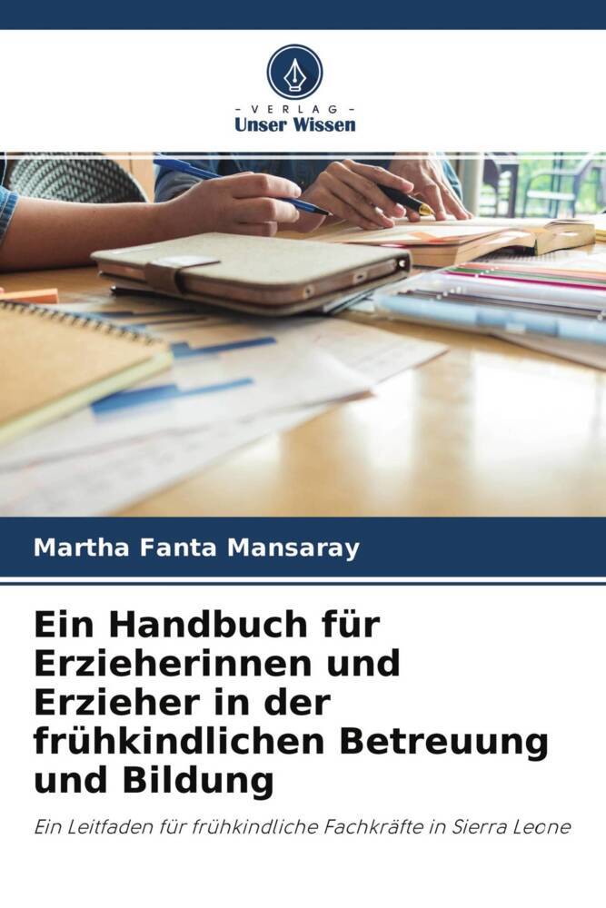 Ein Handbuch für Erzieherinnen und Erzieher in der frühkindlichen Betreuung und Bildung