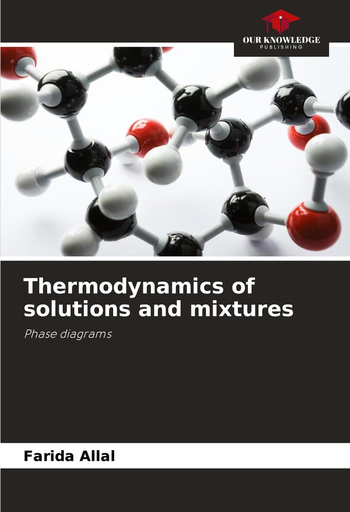Thermodynamics of solutions and mixtures