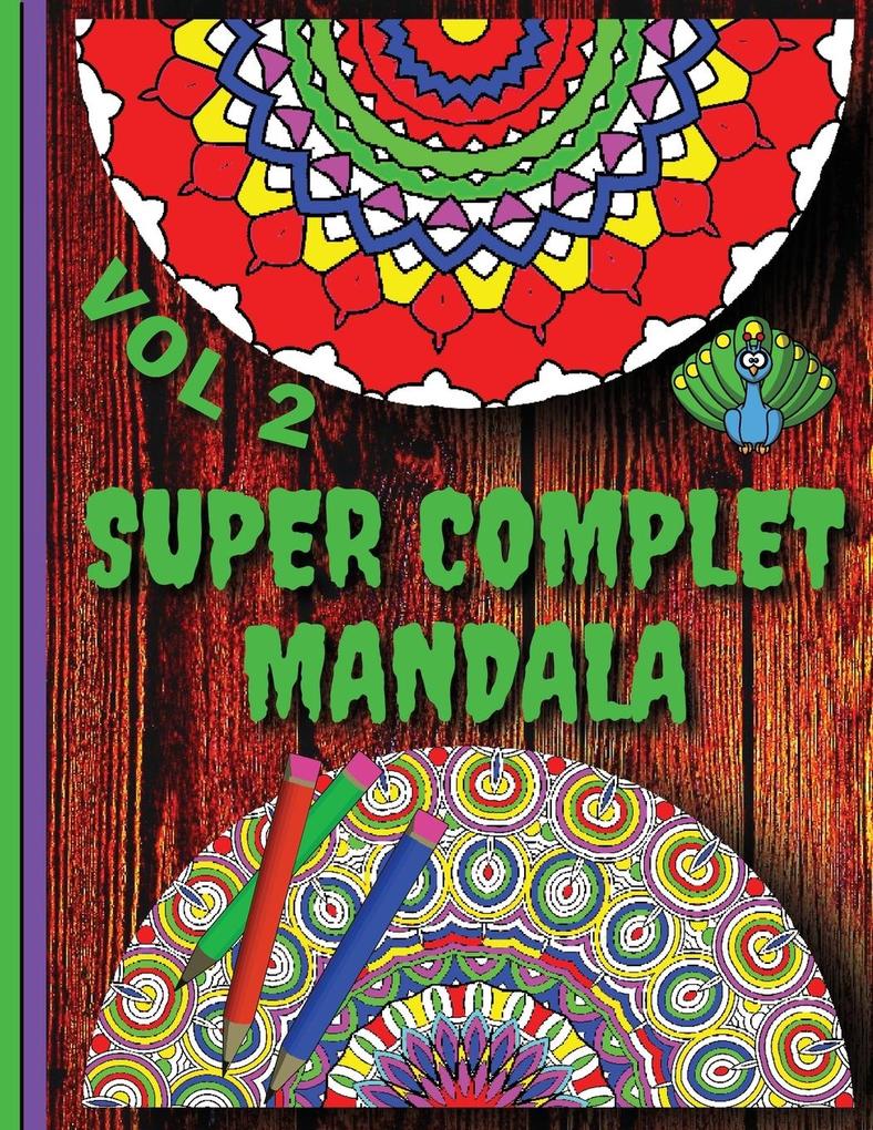 Super Complet Mandala Vol 2: Relaxing Anti-Stress Dot To Dot Patterns To Complete & Colour
