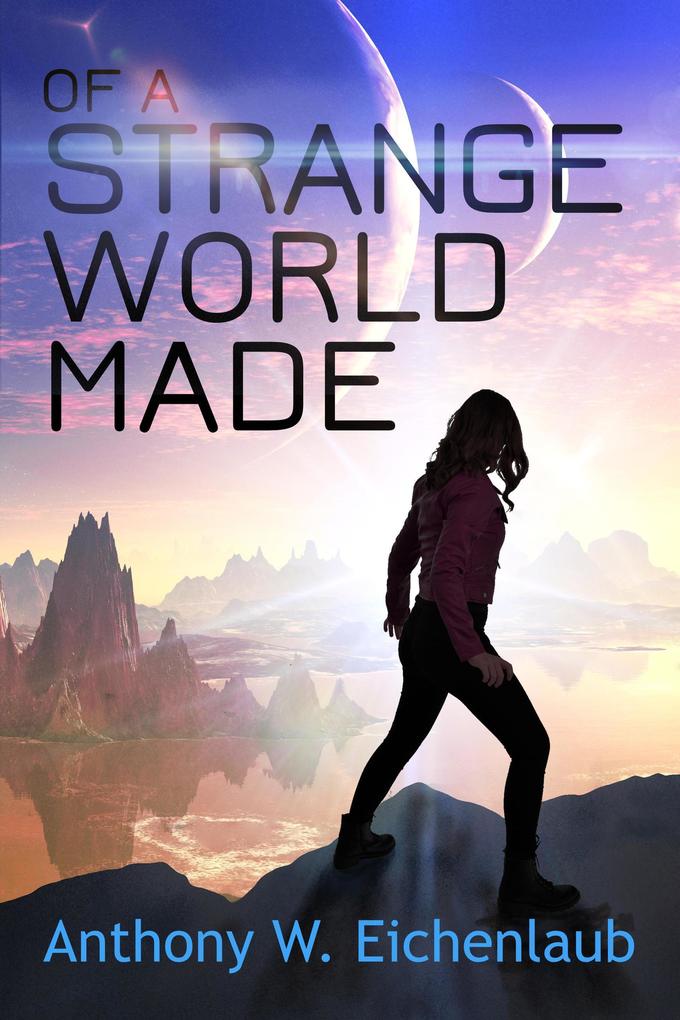Of a Strange World Made (Colony of Edge #1)