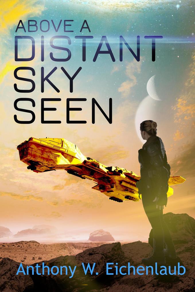 Above a Distant Sky Seen (Colony of Edge #5)