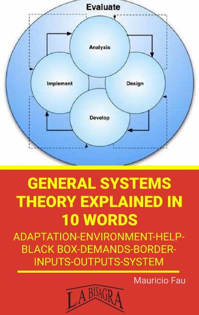 General Systems Theory In 10 Words (UNIVERSITY SUMMARIES)