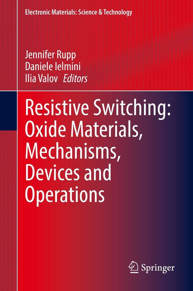Resistive Switching: Oxide Materials Mechanisms Devices and Operations