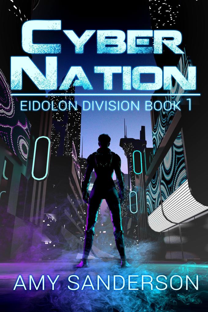 Cyber Nation (Eidolon Division #1)