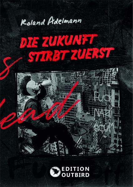 Image of Die Zukunft stirbt zuerst