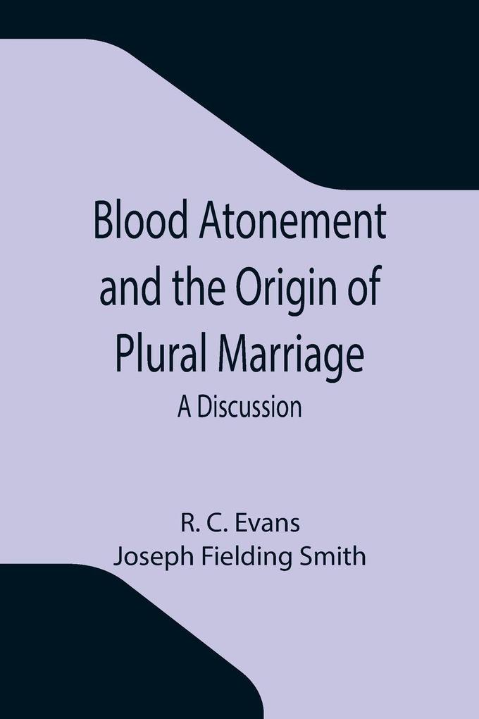 Blood Atonement and the Origin of Plural Marriage