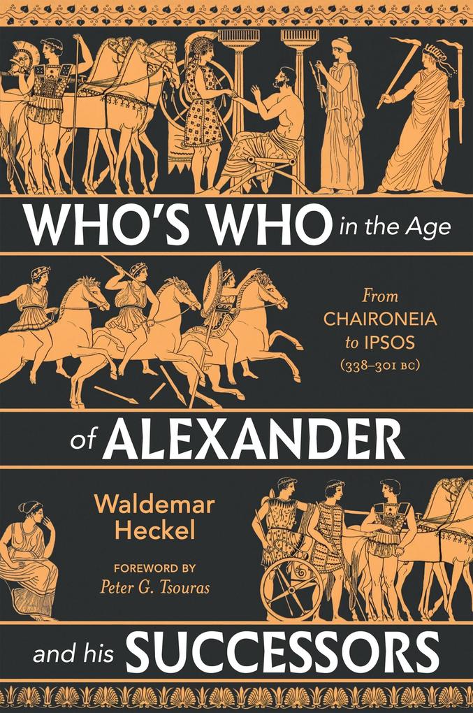 Who‘s Who in the Age of Alexander and his Successors