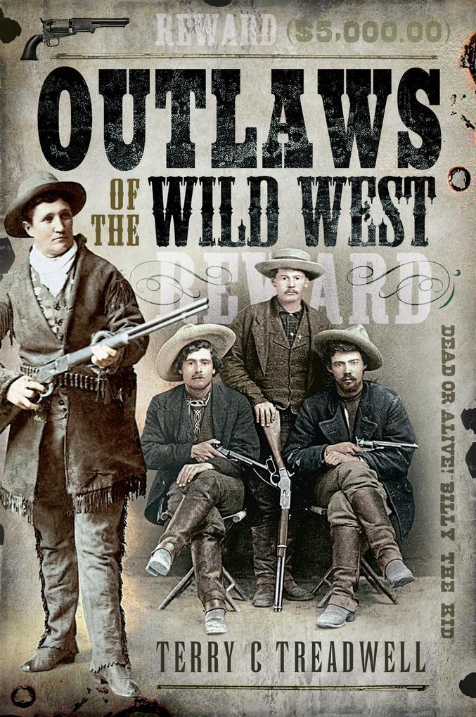 Outlaws of the Wild West - Treadwell Terry C Treadwell