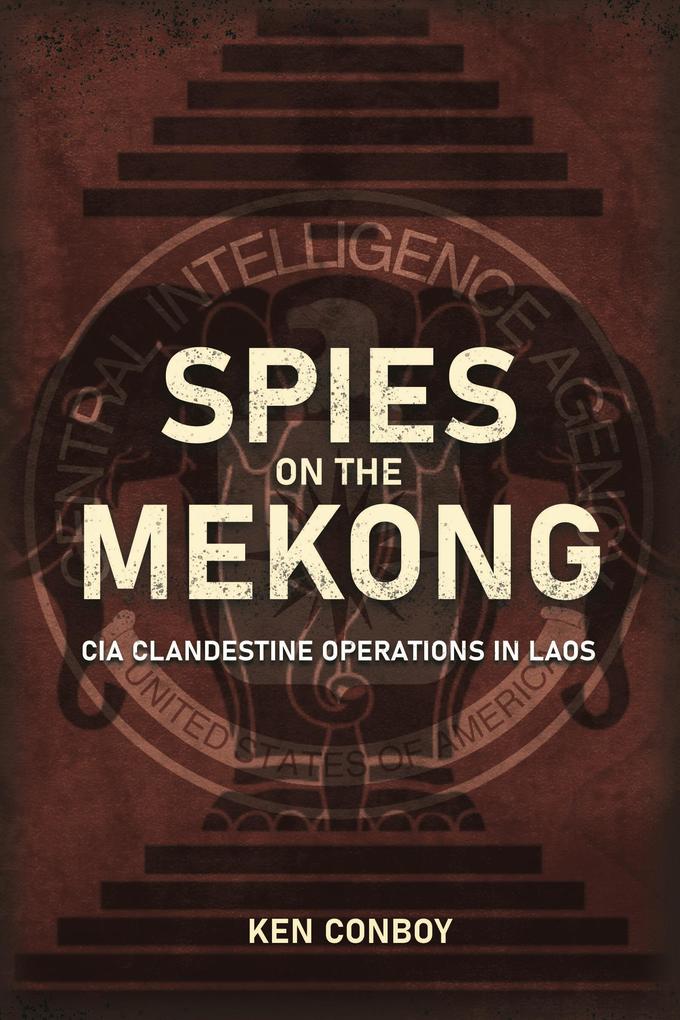 Spies on the Mekong - Conboy Ken Conboy